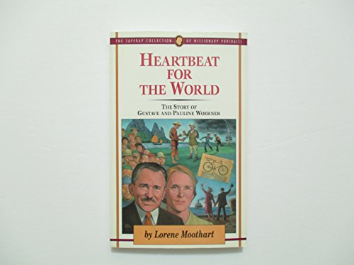 Stock image for Heartbeat for the World (The Story of Gustave and Pauline Woerner, The Jaffray Collection of Missionary Portraits) for sale by ZBK Books