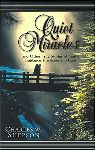 Imagen de archivo de Quiet Miracles: And Other True Stories of God's Guidance, Provision and Care a la venta por SecondSale