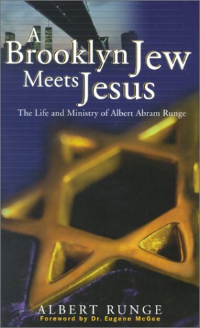 Beispielbild fr A Brooklyn Jew Meets Jesus : The Life and Ministry of Albert Abram Runge zum Verkauf von Better World Books