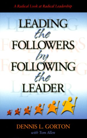 Imagen de archivo de Leading the Followers by Following the Leader a la venta por Wonder Book