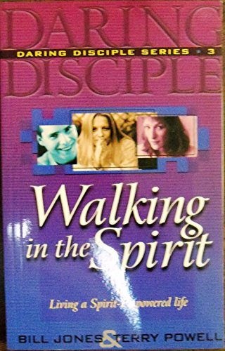 Imagen de archivo de Walking in the Spirit: Living a Spirit-Empowered Life (Daring Dis a la venta por Hawking Books