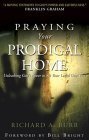 Beispielbild fr Praying Your Prodigal Home: Unleashing God's Power to Set Your Loved Ones Free zum Verkauf von Wonder Book