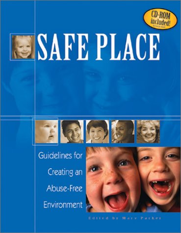 Beispielbild fr Safe Place : Guidelines for Creating an Abuse-Free Environment zum Verkauf von Better World Books