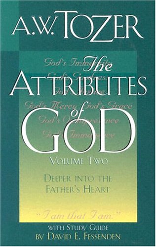 The Attributes of God, Volume 2: With Study Guide (9780875099880) by A.W. Tozer; David E. Fessenden