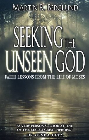 Stock image for Seeking the Unseen God: Faith Lessons from the Life of Moses for sale by Wonder Book