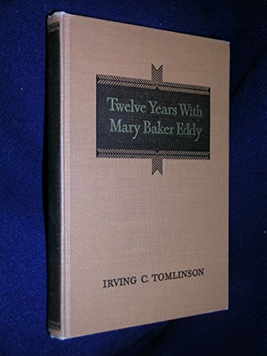 Imagen de archivo de Twelve Years With Mary Baker Eddy a la venta por Better World Books