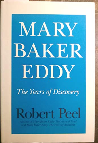 The Years of Discovery (v. 1) (Mary Baker Eddy) - Robert Peel