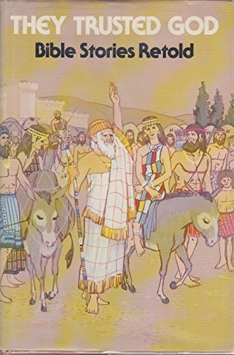 Beispielbild fr They Trusted God : Bible Stories Retold zum Verkauf von Better World Books