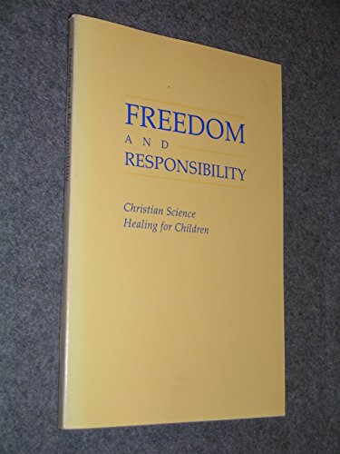 Imagen de archivo de Freedom and Responsibility: Christian Science Healing for Children a la venta por Wonder Book