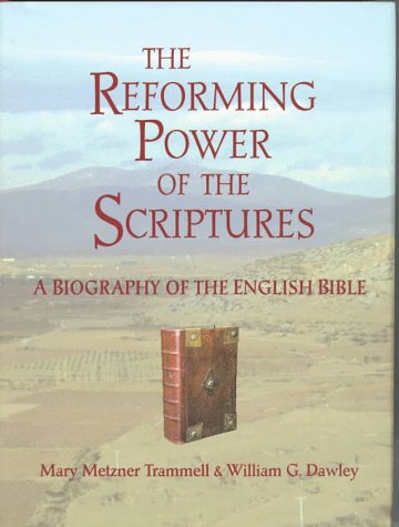 Stock image for The Reforming Power of the Scriptures: A Biography of the English Bible for sale by ThriftBooks-Atlanta