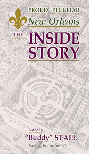 Proud, Peculiar New Orleans: The Inside Story.