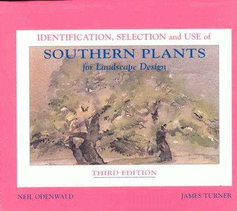 Beispielbild fr Identification Selection and Use of Southern Plants for Landscape Design zum Verkauf von Adkins Books