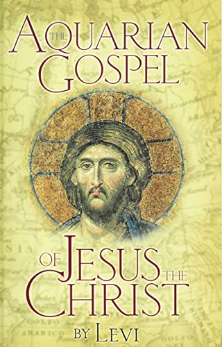 Beispielbild fr AQUARIAN GOSPEL OF JESUS THE CHRIST: The Story of Jesus and How He Attained the Christ Consciousness Open to All zum Verkauf von ThriftBooks-Atlanta
