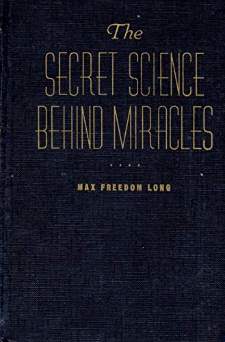 9780875160474: The Secret Science Behind Miracles: Unveiling the Huna Tradition of the Ancient Polynesians