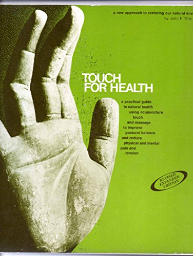 Beispielbild fr Touch for Health: A Practical Guide to Natural Health Using Acupressure Touch and Massage zum Verkauf von Half Price Books Inc.