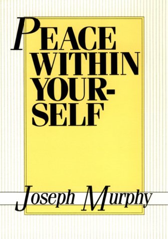 Peace Within Yourself (9780875161884) by Murphy, Joseph