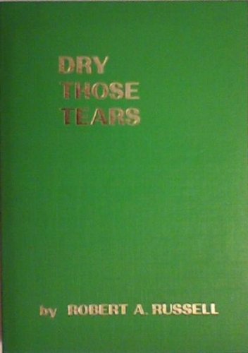 Stock image for Dry Those Tears for sale by Front Cover Books
