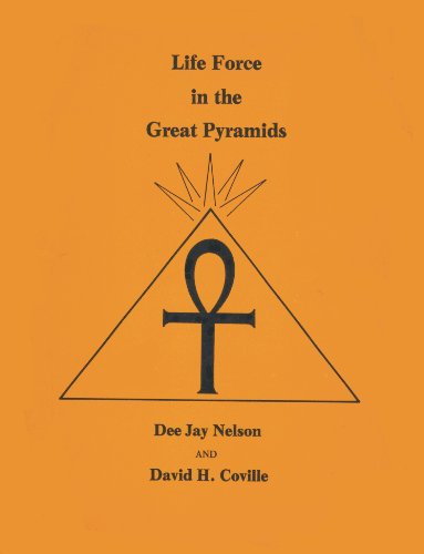 Life Force in the Great Pyramids - Dee Jay Nelson; David H. Coville