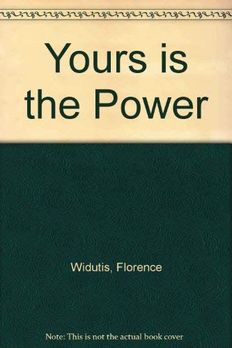 Yours Is the Power