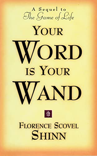 Beispielbild fr Your Word Is Your Wand : A Sequel to the Game of Life and How to Play It zum Verkauf von Better World Books