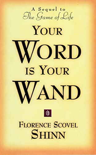 YOUR WORD IS YOUR WAND - Florence Scovel Shinn