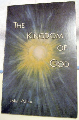 The Kingdom of God (9780875162867) by John Allan