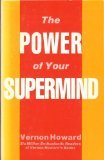 The Power of Your Supermind (9780875163758) by Howard, Vernon