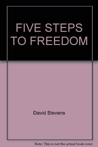 Stock image for FIVE STEPS TO FREEDOM for sale by Revaluation Books