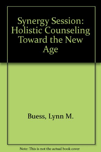 Stock image for Synergy Session: Holistic Counseling Toward the New Age for sale by Fahrenheit's Books