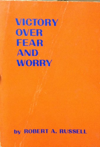 Victory over Fear and Worry (9780875164397) by Russell, Robert