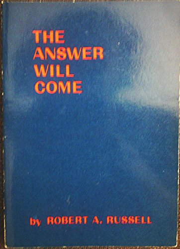 The Answer Will Come (9780875164403) by Russell, Robert A.