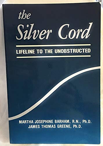 Imagen de archivo de The Silver Cord - Lifeline To The Unobstructed a la venta por Books From California