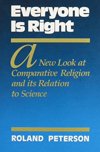 Beispielbild fr Everyone Is Right a New Look at Comparative Religion and Its Relation to Science zum Verkauf von Lowry's Books