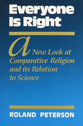 Imagen de archivo de Everyone Is Right a New Look at Comparative Religion and Its Relation to Science a la venta por Lowry's Books