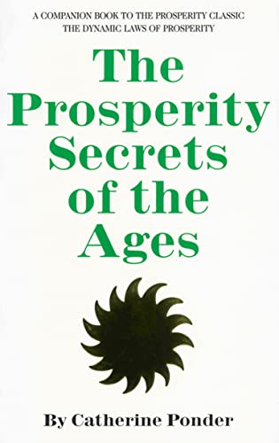 THE PROSPERITY SECRETS OF THE AGES: A Companion Book to the Prosperity Classic "The Dynamic Laws of Prosperity" (9780875165677) by Ponder, Catherine