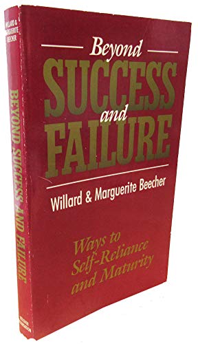 Beispielbild fr Beyond Success and Failure: Ways to Self-Reliance and Maturity zum Verkauf von HPB-Movies