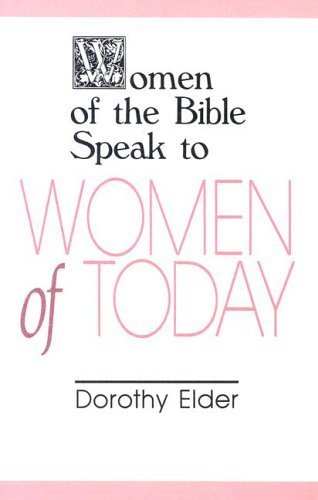 Stock image for Women of the Bible Speak to Women of Today for sale by ThriftBooks-Atlanta