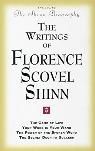 9780875166100: Writings of Florence Scovel Shinn: (Includes The Shinn Biography) The Game of Life/ Your Word Is Your Wand/ The Power of the Spoken Word/ The Secret Door to Success