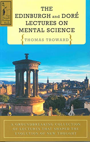 Beispielbild fr The Edinburgh and Dore Lectures on Mental Science: A Groundbreaking Collection of Lectures that Shaped the Evolution of New Thought zum Verkauf von Wonder Book