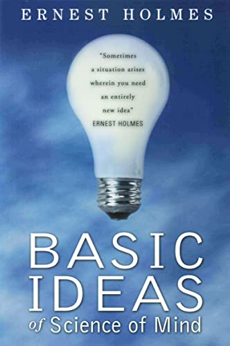 Basic Ideas of Science of Mind - Ernest Holmes