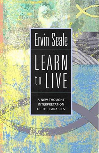 9780875166520: LEARN TO LIVE: A New Thought Interpretation of the Parables