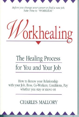 Stock image for Workhealing: The Healing Process for You and Your Job for sale by BookHolders
