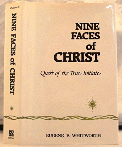 9780875166667: Nine Faces of Christ: A Narrative of Nine Great Mystic Initiations of Joseph, Bar, Joseph in the Eternal Religion