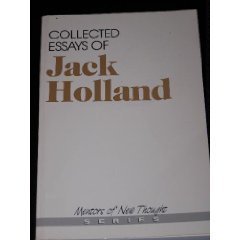 Imagen de archivo de Collected Essays of Jack Holland (Mentors of New Thought Ser.) a la venta por ilcampo