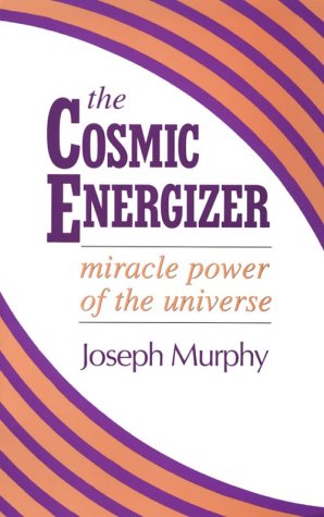 Stock image for The Cosmic Energizer: Miracle Power of the Universe for sale by Front Cover Books