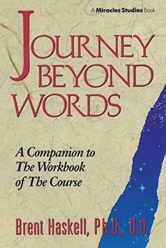 Stock image for Journey Beyond Words: A Companion to the Workbook of The Course (Miracles Studies Book) for sale by Wonder Book