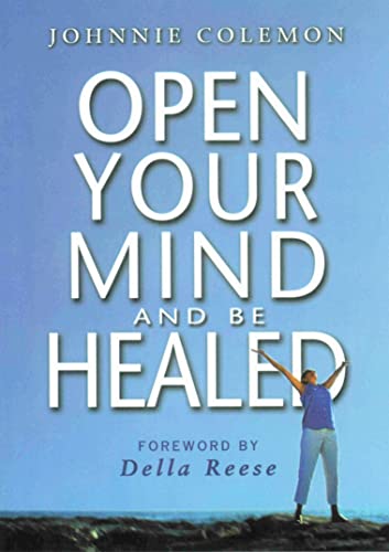 Imagen de archivo de OPEN YOUR MIND BE HEALED a la venta por Front Cover Books