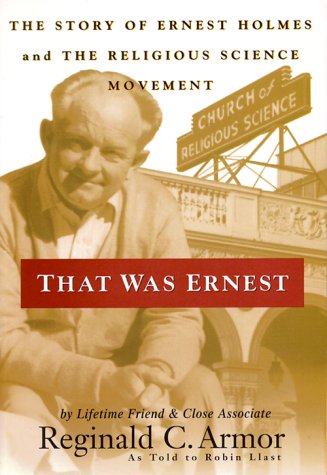 9780875167121: That Was Ernest: The Story of Ernest Holmes & the Religious Science Movement