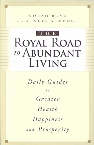 9780875167206: The Royal Road to Abundant Living: Daily Guides to Greater Health, Happiness, and Prosperity