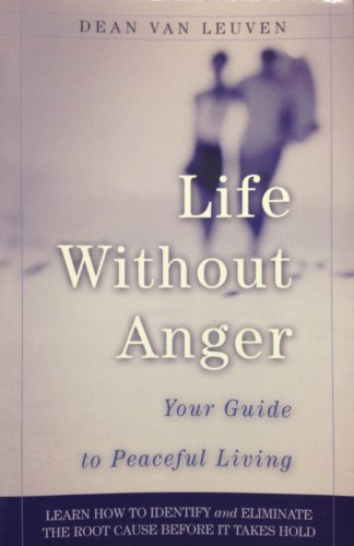 Beispielbild fr Life Without Anger : Your Guide to Peaceful Living zum Verkauf von Better World Books: West